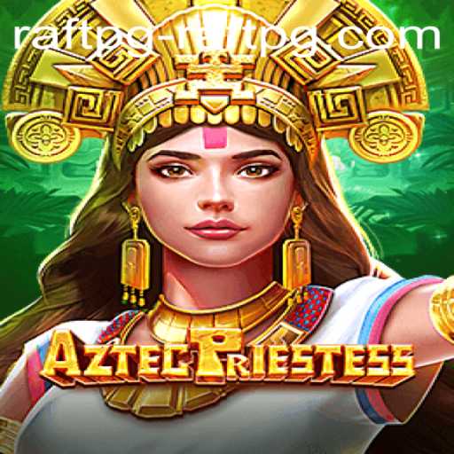 Exploring the Mystical World of AztecPriestess: A Journey into Adventure
